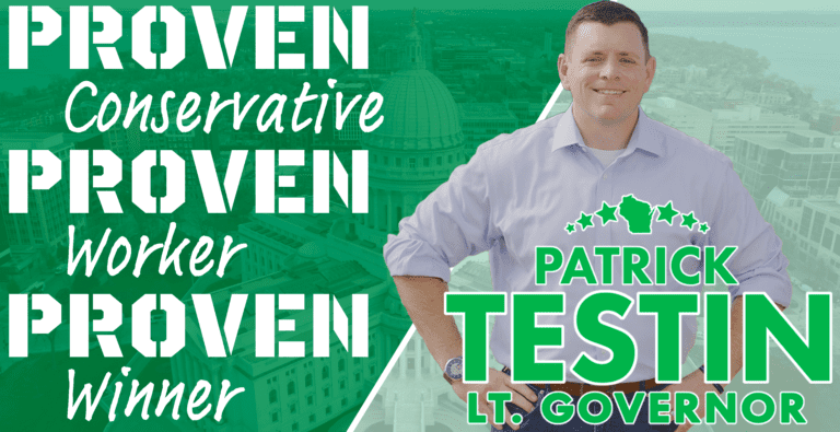 Proven Conservative, Worker, & Winner—Patrick Testin for Lt. Governor